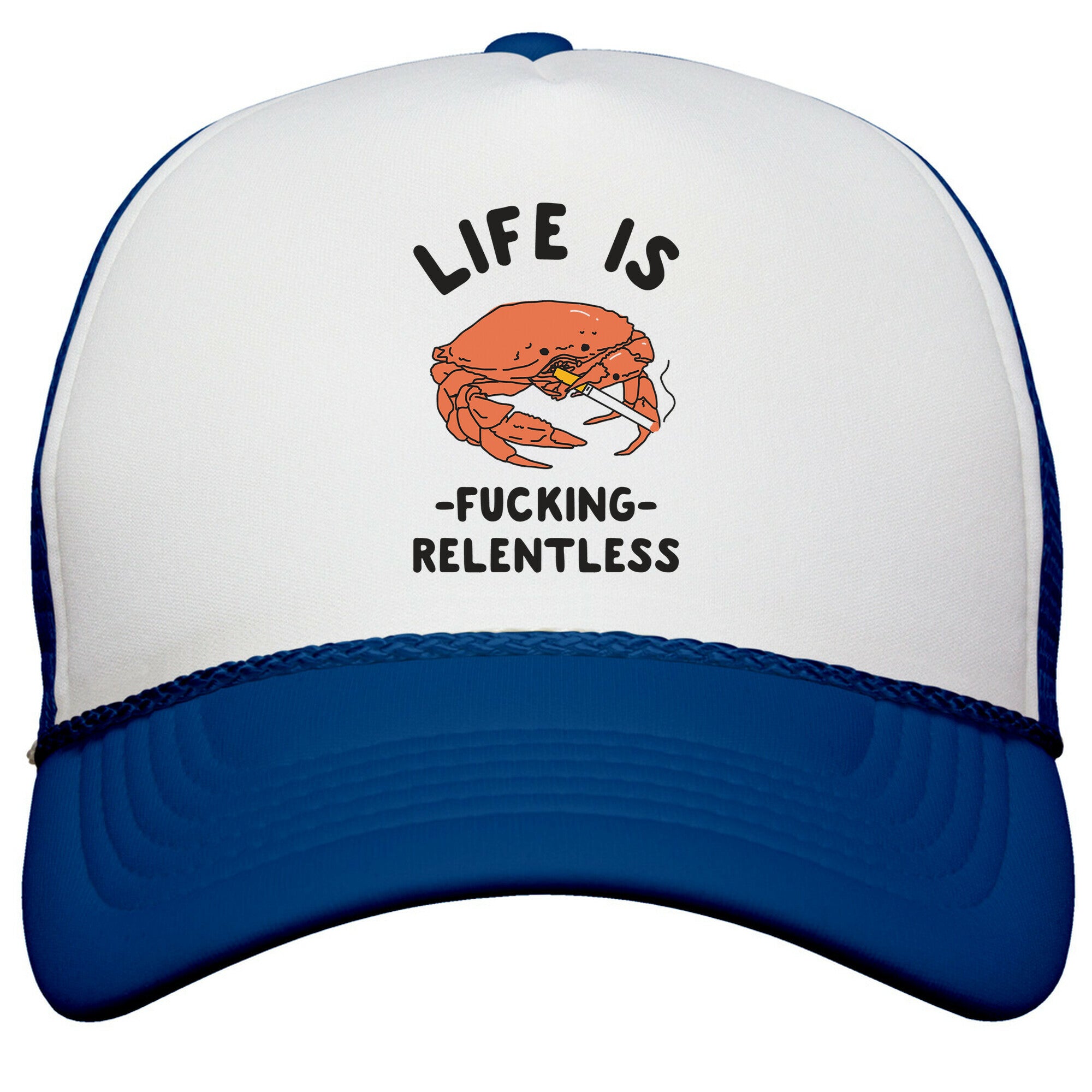 Life is Fucking Relentless Snapback Trucker Hat